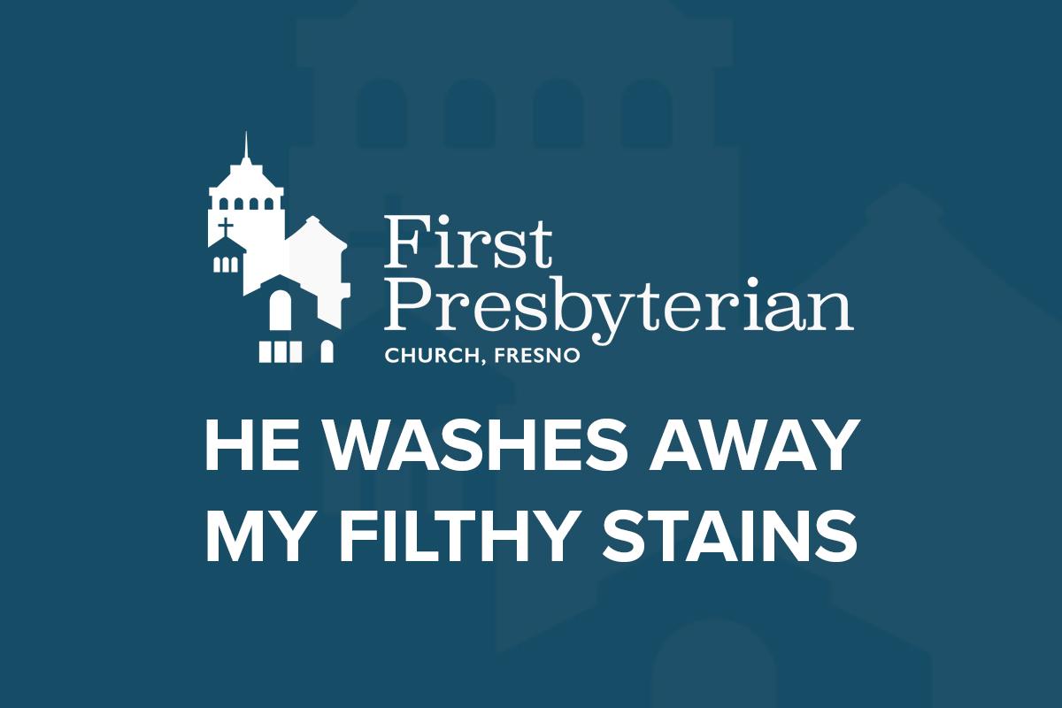 He Washes Away My Filthy Stains